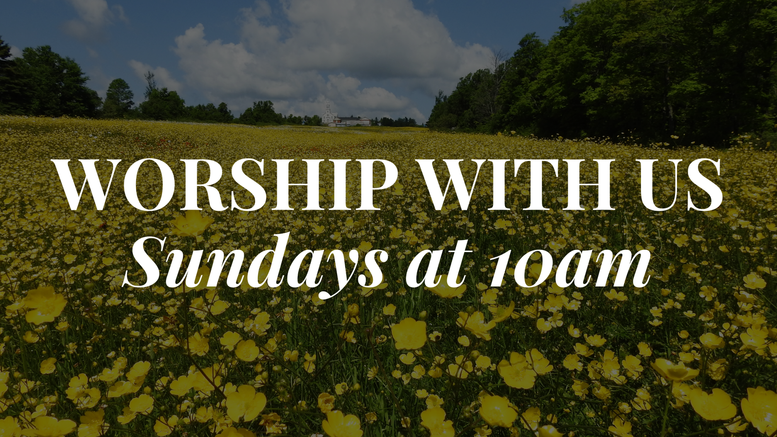 Worship With Us Sundays at 10am